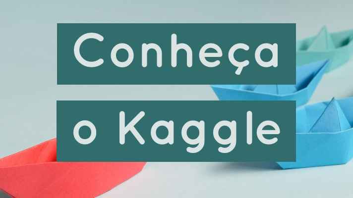 O que é o Kaggle? O guia completo!